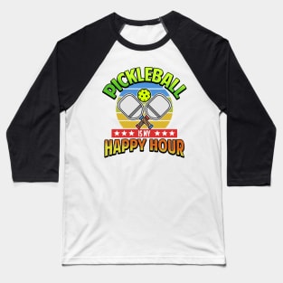 Pickleball Gifts Pickleball is my Happy hour Baseball T-Shirt